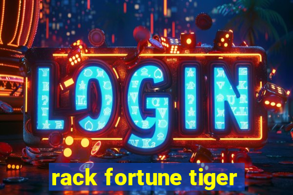 rack fortune tiger